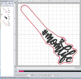 ITH Digital Embroidery Pattern for #momlife Snap Tab / Key Chain, 4X4 Hoop