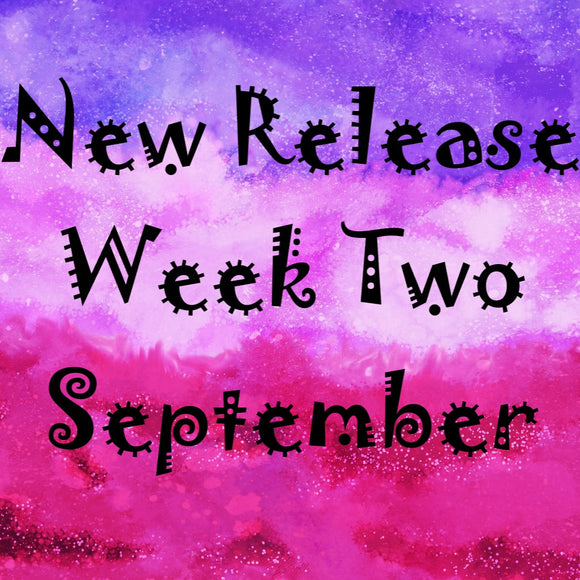 New Release Designs for WEEK TWO of SEPTEMBER