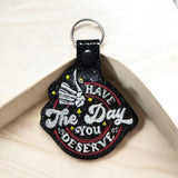 ITH Digital Embroidery Pattern for The Day You Deserve Snap Tab / Keychain, 4X4 Hoop