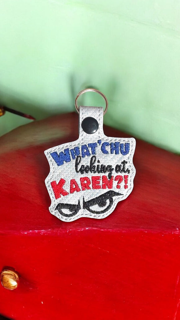 ITH Digital Embroidery Pattern for What Chu Looking At Karen Snap Tab / Keychain, 4X4 Hoop