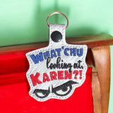 ITH Digital Embroidery Pattern for What Chu Looking At Karen Snap Tab / Keychain, 4X4 Hoop