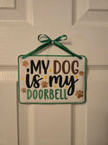 ITH Digital Embroidery Pattern for My Dog Is My Doorbell 5X7 Sign, 5X7 Hoop
