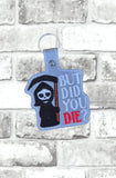 ITH Digital Embroidery Pattern for But Did You Die? Snap Tab / Keychain, 4X4 Hoop