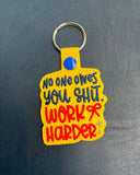 ITH Digital Embroidery Pattern for No One Owes You.... Work Harder Snap Tab / Keychain, 4X4 Hoop