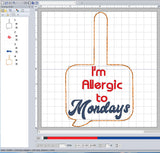 INT Digital Embroidery Pattern for Allergic to Mondays Snap Tab / Keychain, 4X4 Hoop