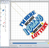ITH Digital Embroidery Pattern for I'm Here Because I Didn't Win The Lottery Snap Tab / Keychain, 4X4 Hoop