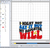 ITH Digital Embroidery pattern For Not Say It Daughter Will Snap Tab / Keychain, 4X4 Hoop