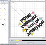 ITH Digital #Embroidery Pattern for Pour Yourself a Cup of Ambition Snap Tab / Keychain, 4x4 Hoopp