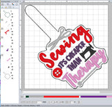Sewing It's Cheaper Than Therapy Digital Embroidery Pattern Snap Tab / Keychain, 4X4 Hoop