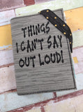 ITH Digital Embroidery Pattern for Things I Can't Say... Mini Comp Notebook Cover FOE, 5X7 Hoop