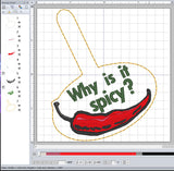 ITH Digital Embroidery Pattern for Why Is It Spicy? Snap Tab / Key Chain, 4X4 Hoop