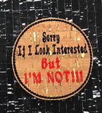 ITH Digital Embroidery Pattern for Embroidered Coaster with Snarky Saying, " Interested... I'm Not, 4x4 hoop