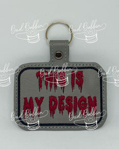 ITH Digital Embroidery Pattern for This Is My Design Snap Tab / Key Chian, 4X4 Hoop